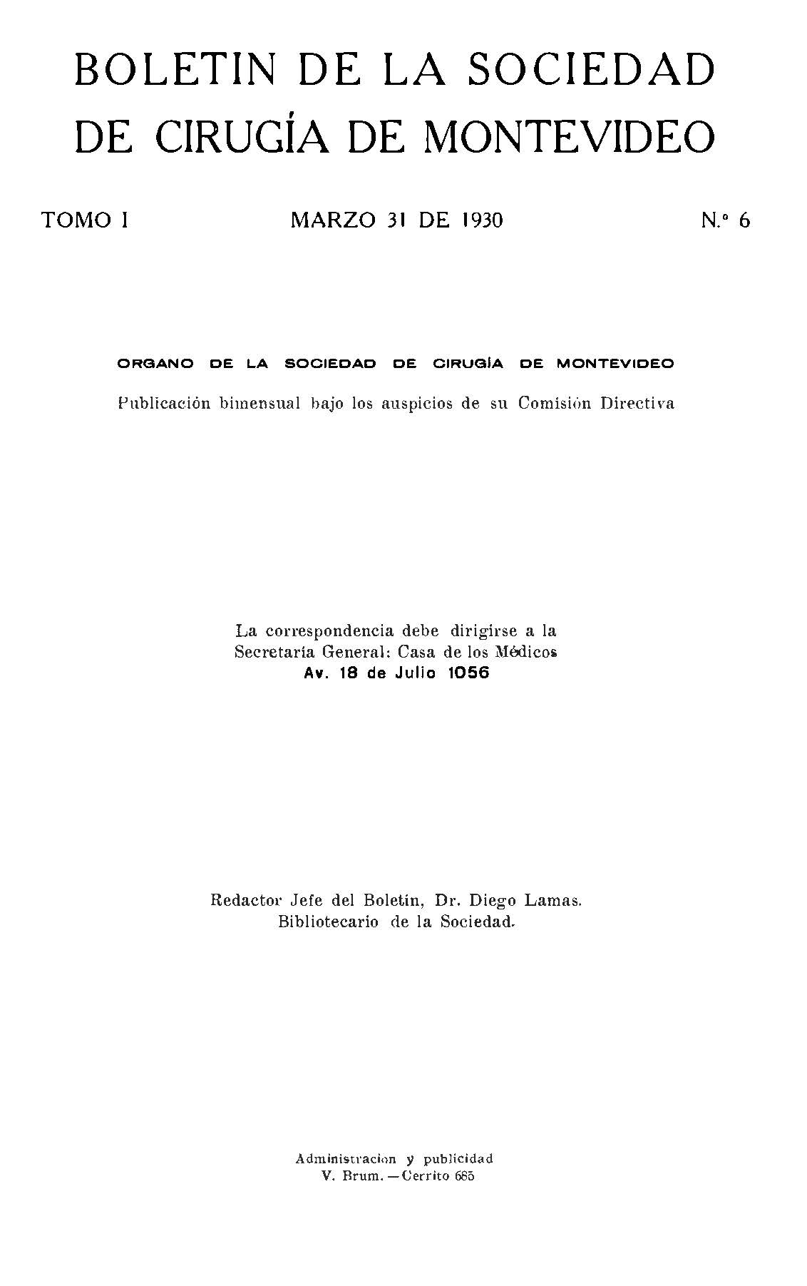 					Ver Vol. 1 Núm. 6 (1930): Boletín de la Sociedad de Cirugía de Montevideo
				