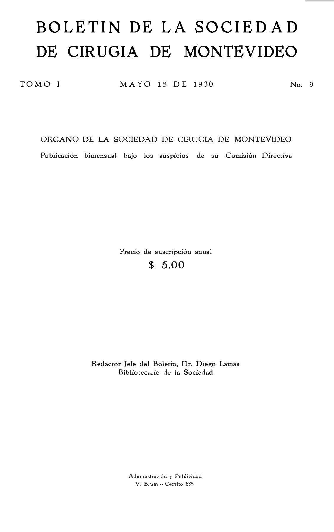 					Ver Vol. 1 Núm. 9 (1930): Boletín de la Sociedad de Cirugía de Montevideo
				