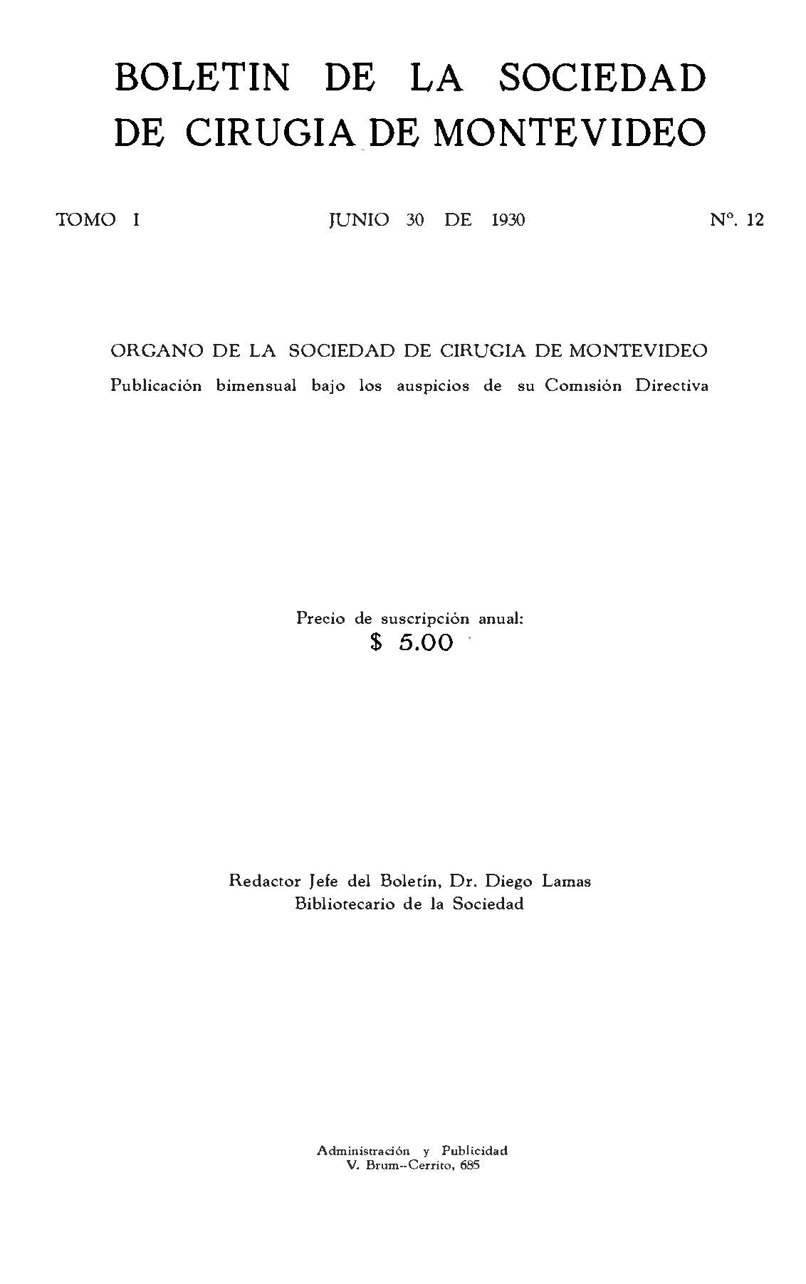 					Ver Vol. 1 Núm. 12 (1930): Boletín de la Sociedad de Cirugía de Montevideo
				