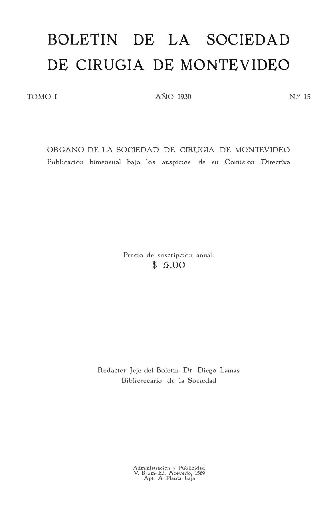 					Ver Vol. 1 Núm. 15 (1930): Boletín de la Sociedad de Cirugía de Montevideo
				