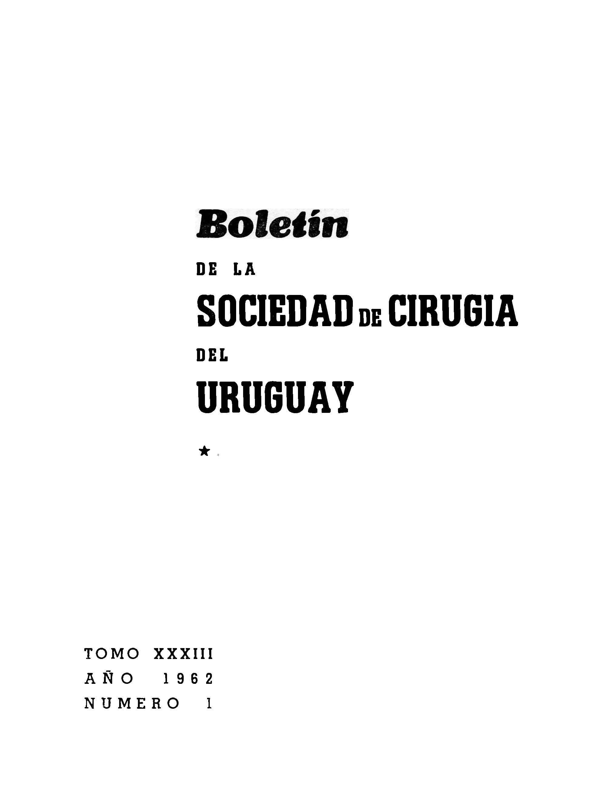 					Ver Vol. 33 Núm. 1 (1962): Boletín de la Sociedad de Cirugía del Uruguay
				
