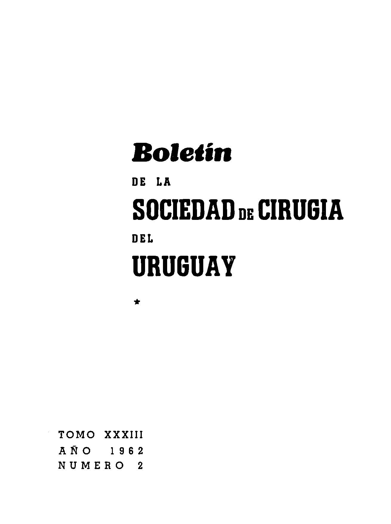 					Ver Vol. 33 Núm. 2 (1962): Boletín de la Sociedad de Cirugía del Uruguay
				