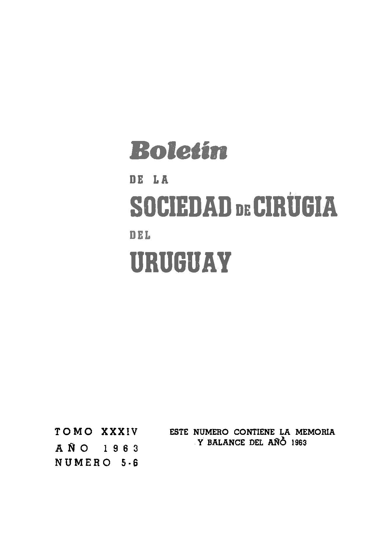 					Ver Vol. 34 Núm. 5-6 (1963): Boletín de la Sociedad de Cirugía del Uruguay
				