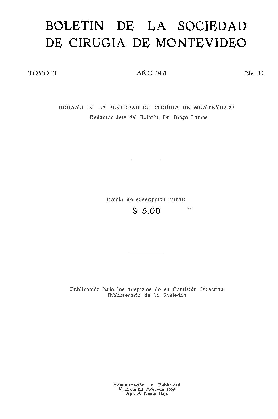 					Ver Vol. 2 Núm. 11 (1931): Boletín de la Sociedad de Cirugía de Montevideo
				